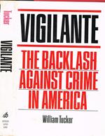 Vigilante. The backlash against crime in America