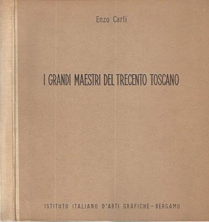 I grandi maestri del Trecento toscano - copertina