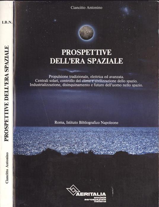 Prospettive dell' era spaziale - Antonino Ciancitto - copertina