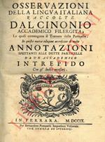Osservazioni della lingua italiana. Le quali contengono il Trattato delle Particelle. In questa nuova edizione accresciute di molte Annotazioni spettanti alle dette particelle da un accademico Intrepido... Le quali contengono il Trattato de’ Verbi co