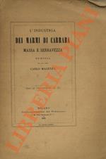 L' industria dei marmi di Carrara, Massa e Serravezza