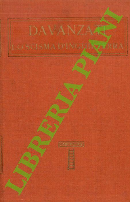 Lo scisma d’Inghilterra. Con un discorso di enrico Bindi intorno la vita e le opere dell’autore - Bernardo Davanzati - copertina