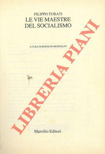 Le vie maestre del socialismo. A cura di Rodolfo Mondolfo - Filippo Turati - copertina
