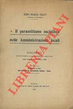 Il parassitismo socialista nelle Amministrazioni locali. Discorso pronunciato alla Camera dei Deputati nella tornata del 28 marzo 1922