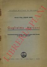 Guglielmo Marconi. Commemorazione tenuta nell'Aula Magna della Scuola il 25 aprile 1938-XVI