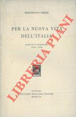 Per la nuova vita dell'Italia. Scritti e discorsi. 1943 - 1944