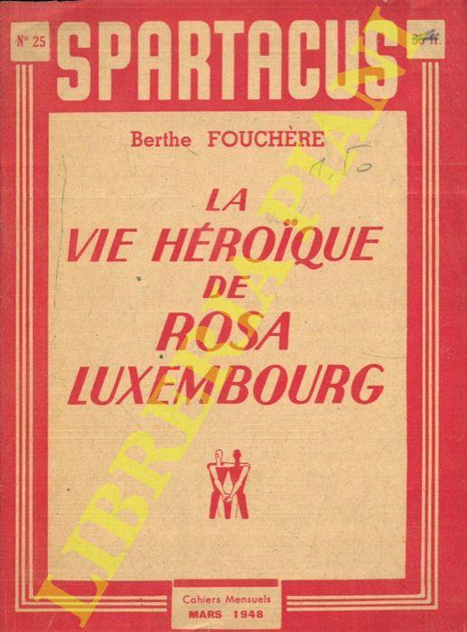 La vie heroique de Rosa Luxembourg