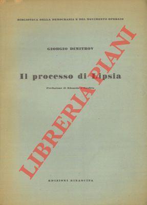 Il processo di Lipsia. Prefazione di Edoardo D'Onofrio - Georgi Dimitrov - copertina
