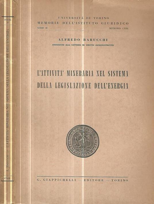 L' attività mineraria nel sistema della legislazione dell'energia - Alfredo Barucchi - copertina