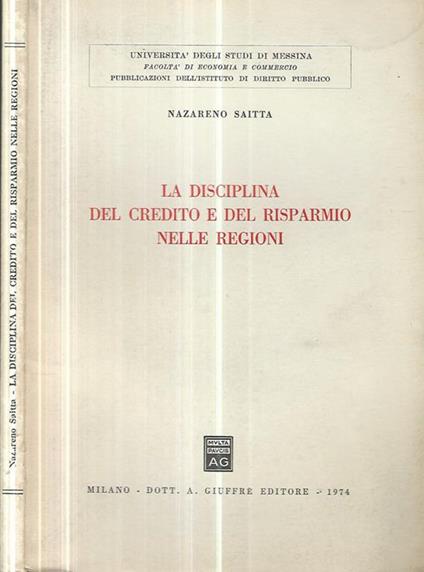 La disciplina del credito e del risparmio nelle regioni - Nazareno Saitta - copertina