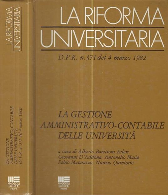 La gestione amministrativo-contabile delle Università. D.P.R. n. 371 del 4 marzo 1982 - Alberto Barettoni Arleri - copertina
