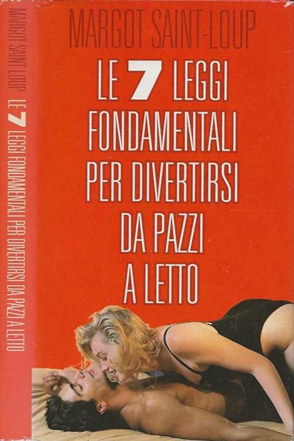 Le 7 leggi fondamentali per divertirsi da pazzi a letto - Margot Saint-Loup - copertina