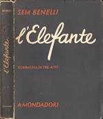 L' elefante. Commedia in tre atti
