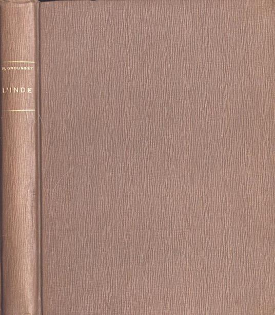 L' Inde. Les civilisations de l' Orient - René Grousset - copertina