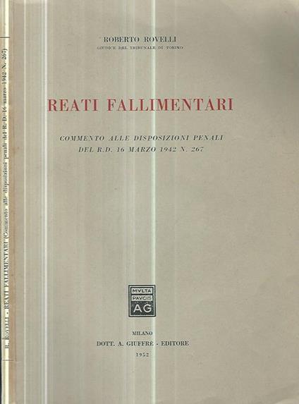Reati fallimentari. Commento alle disposizioni penali del R.D. 16 marzo 1942 N. 267 - Roberto Rovelli - copertina