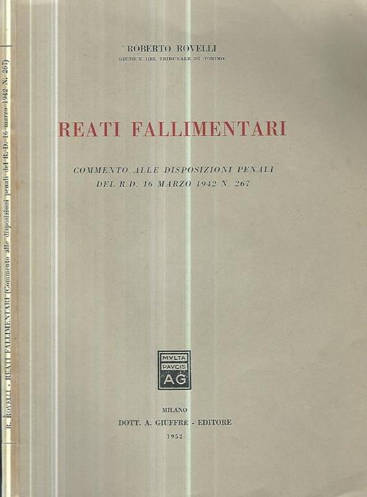 Reati fallimentari. Commento alle disposizioni penali del R.D. 16 marzo 1942 N. 267 - Roberto Rovelli - copertina