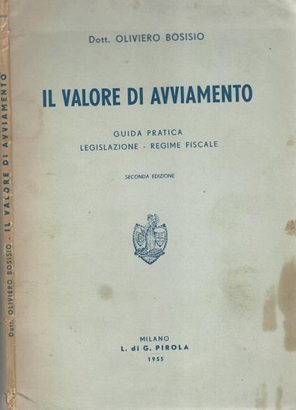 Il valore di avviamento. Guida pratica legislazione- regime fiscale - Oliviero Bosisio - copertina