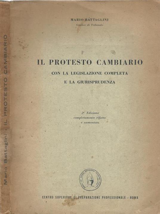 Il protesto cambiario con la legislazione completa e la giurisprudenza - Mario Battaglini - copertina