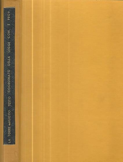Nuovo testamento coordinato della legge comunale e provinciale alla fine di giugno 1961 - Michele La Torre - copertina
