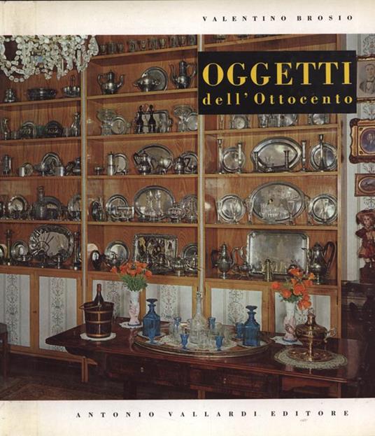 Oggetti dell' Ottocento - Valentino Brosio - copertina
