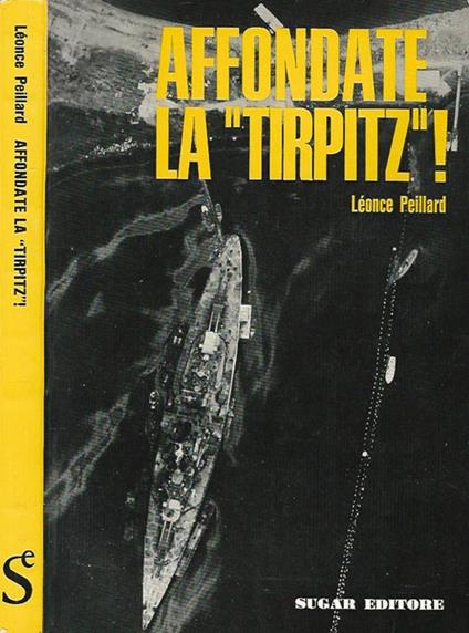 Affondate la Tirpitz! - Leonce Peillard - copertina