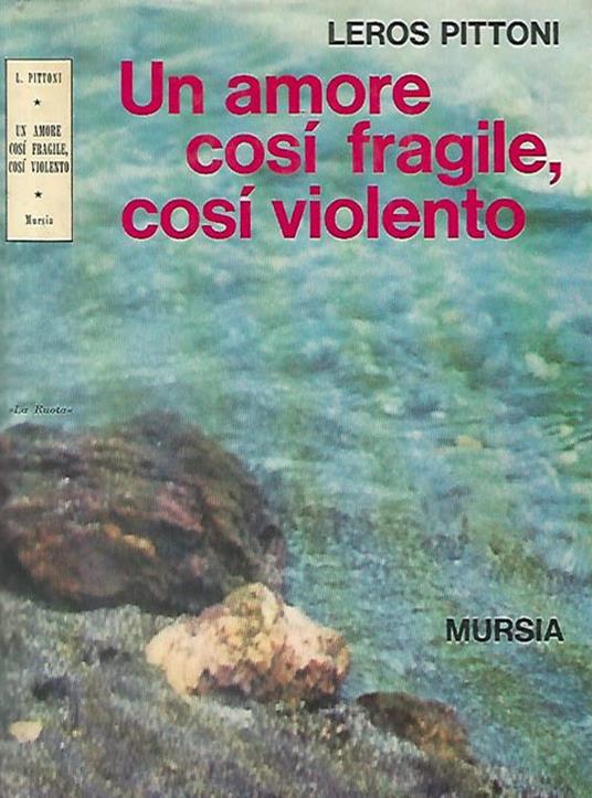 Un amore così fragile, così violento - Leros Pittoni - copertina
