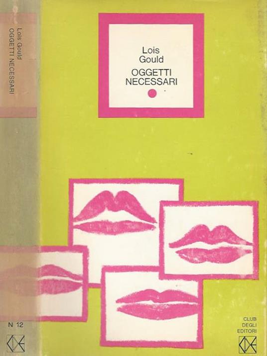Oggetti necessari - Lois Gould - copertina
