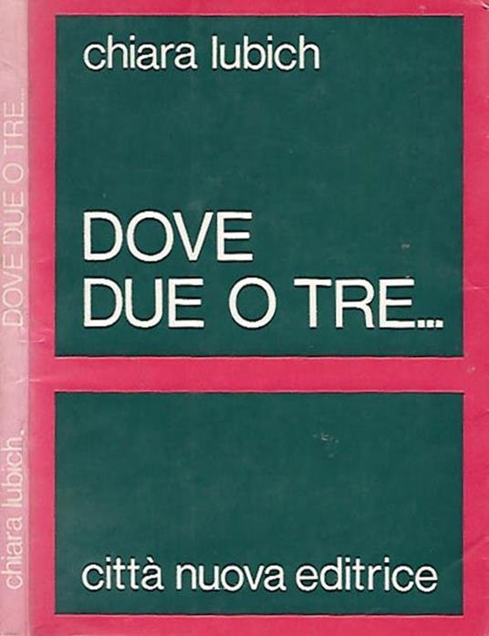 Dove due o tre… - Chiara Lubich - copertina