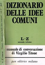 Dizionario delle idee comuni. Manuale di conversazione vol.II. L-Z