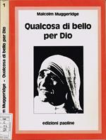 Qualcosa di bello per Dio. Madre Teresa di Calcutta