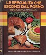 Le specialità che escono dal forno. Sformati, soufflès, torte salate..