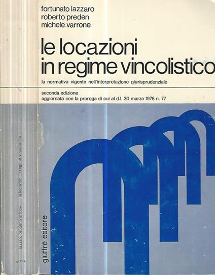 Le locazioni in regime vincolistico. La normativa vigente nell'interpretazione giurisprudenziale - Fortunato Lazzaro - copertina
