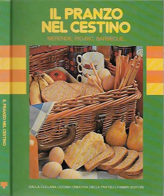 Il pranzo nel cestino. Merende, picnic, barbecue.. - copertina