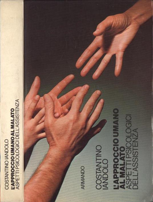 L' approccio umano al malato. Aspetti psicologici dell' assistenza - Costantino Iandolo - copertina