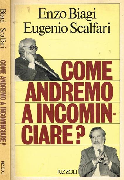 Come andremo a incominciare? - Enzo Biagi,Eugenio Scalfari - copertina