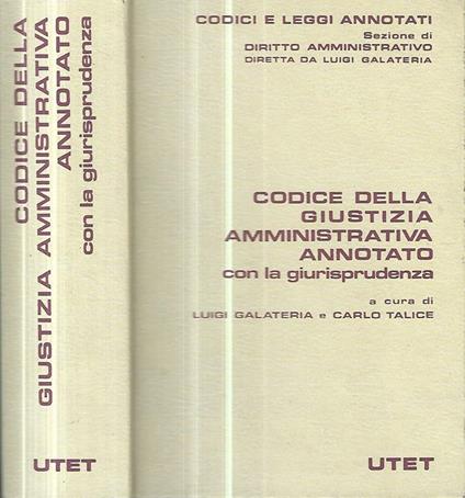 Codice della giustizia amministrativa annotato con la giurisprudenza - Luigi Galateria - copertina