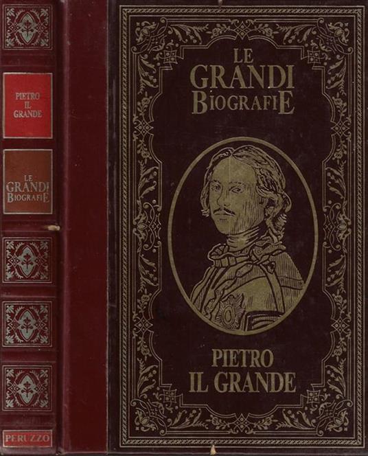 Pietro il Grande. Lo Zar illuminato e brutale che fece della Russia una grande potenza europea - Alessandro Bruckner - copertina