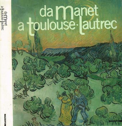 Da Manet a Toulouse-Lautrec. Impressionisti e postimpressionisti dal Museu de Arte di San Paolo del Brasile - Ettore Camesasca - copertina