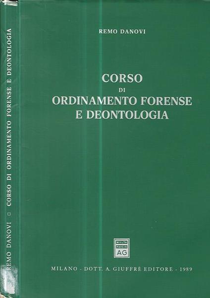 Corso di ordinamento forense e deontologia - Remo Danovi - copertina