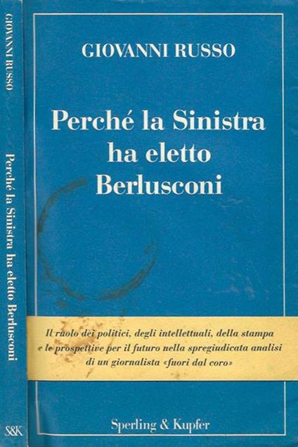 Perché la Sinistra ha eletto Berlusconi - Giovanni Russo - copertina