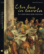 Un bue in tavola. La carne nelle gioie conviviali