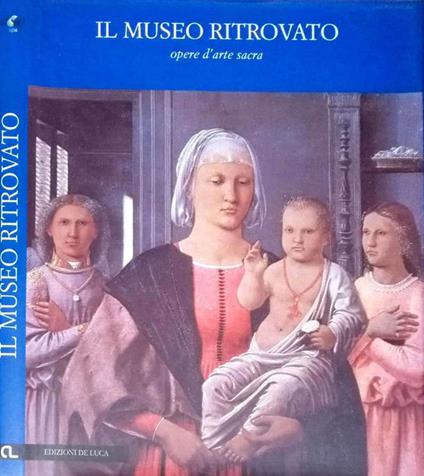 Il museo ritrovato. Opere d’arte sacra - copertina