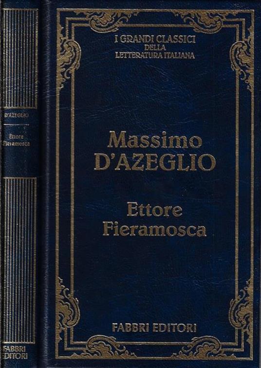 Ettore Fieramosca. O la disfida di Barletta - Massimo D'Azeglio - copertina