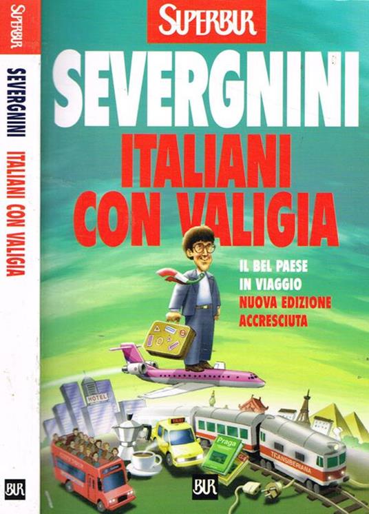 Italiani con la valigia. Il bel paese in viaggio - Beppe Severgnini - copertina