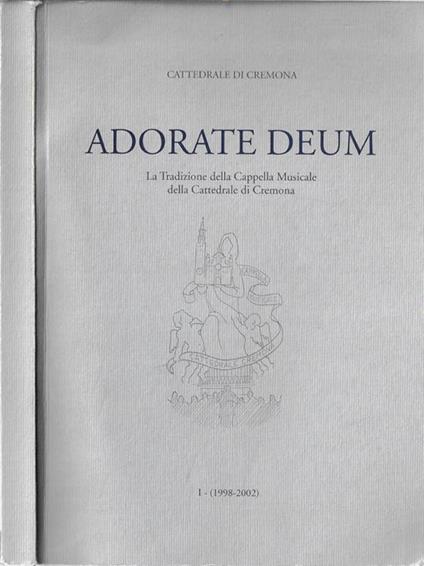 Adorate Deum. La traduzione della Cappella Musicale della cattedrale di Cremona - copertina