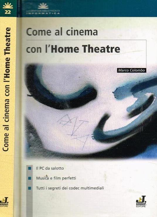Come al cinema con l'Home Theatre - Marco Colombo - copertina