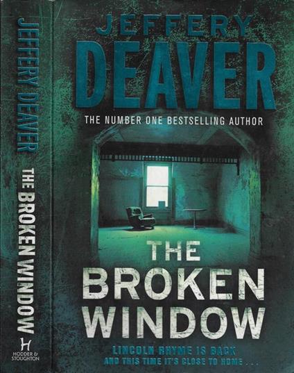 The broken window. Lincoln Rhyme is beck and this time it's close to home.. - Jeffery Deaver - copertina