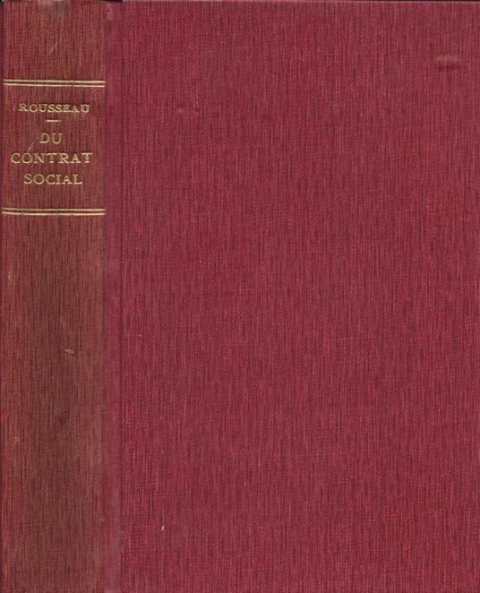 Du Contrat Social ou Principes du Droit politique. Lettre à M. D'Alembert sur les Spectacles - Jean-Jacques Rousseau - copertina