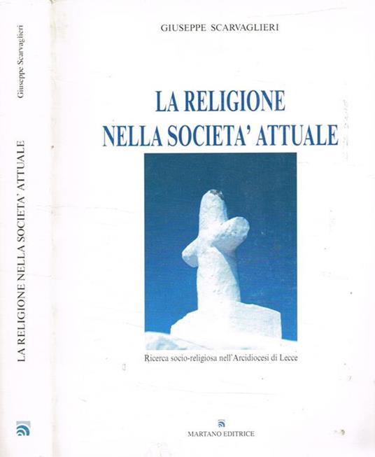 La religione nella società attuale. Ricerca socio-religiosa nell'Arcidiocesi di Lecce - Giuseppe Scarvaglieri - copertina