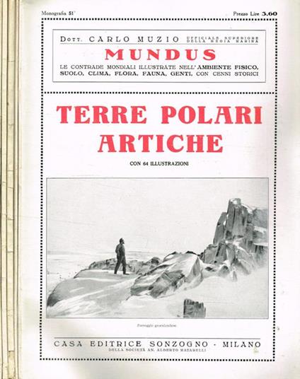 Mundus. Le contrade mondiali illustrate nell'ambiente fisico, suolo, clima, flora, fauna, genti, con cenni storici n.51, 52, 53, 54, 55 - Carlo Muzio - copertina